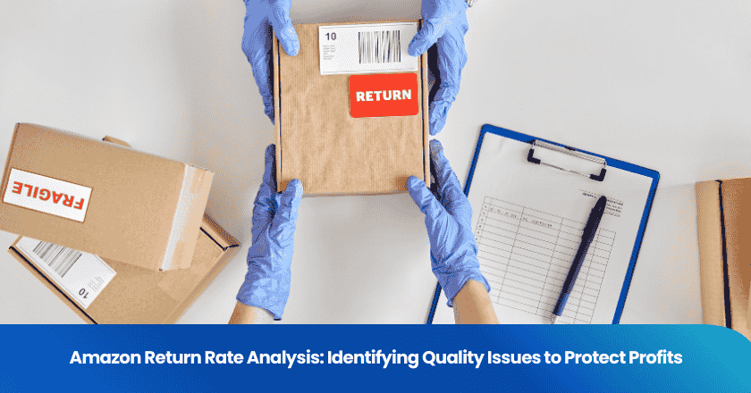 Amazon Return Rate Analysis: Identifying Quality Issues to Protect Profits